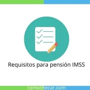 requisitos para pension IMSS