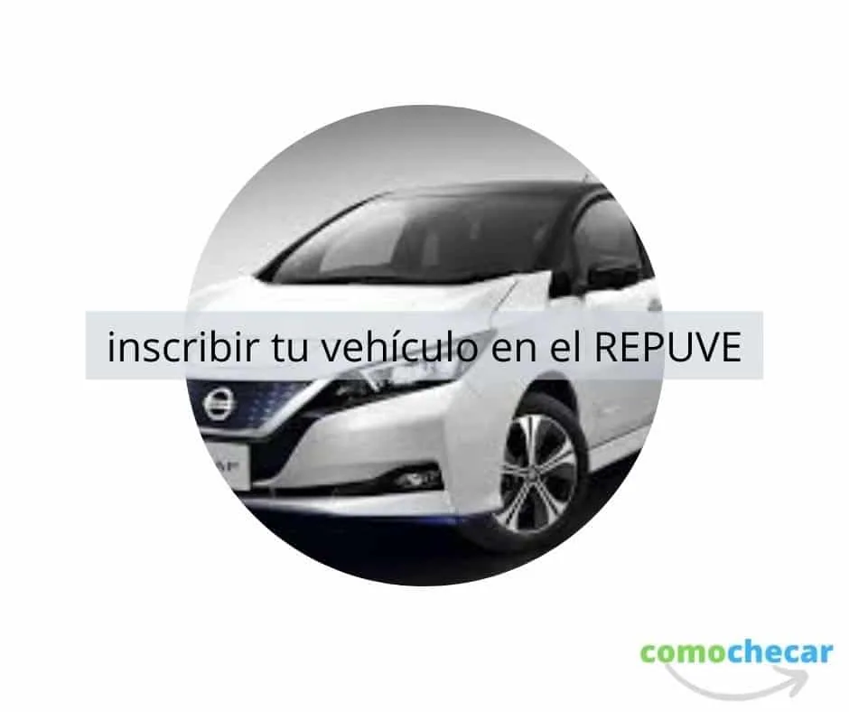 incribir tu vehiculo en REPUVE