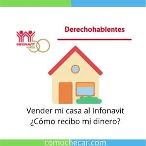 Si vendo mi casa a Infonavit como me paga