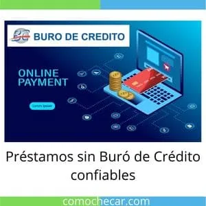 Prestamos sin Buro de Credito confiables