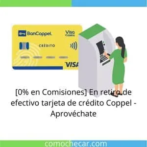 retiro de efectivo tarjeta de credito Coppel